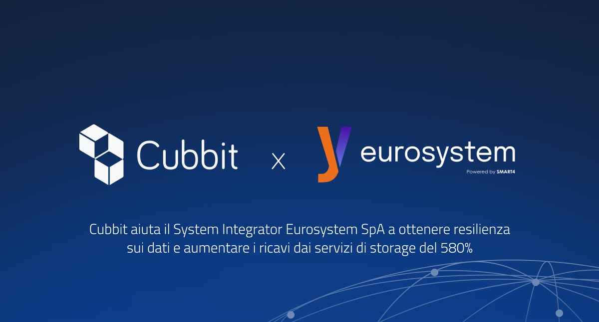 Eurosystem SpA sceglie il cloud sovrano e geo-distribuito di Cubbit: resilienza dei dati e aumento dei ricavi dai servizi di storage del 580%